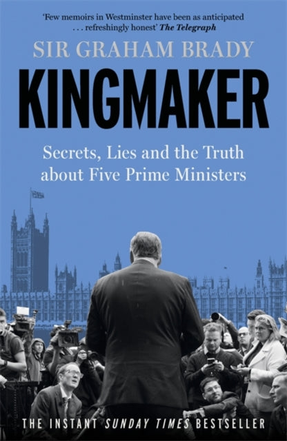 Kingmaker : Secrets, Lies, and the Truth about Five Prime Ministers-9781804188262