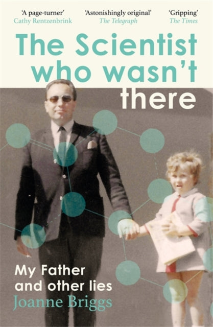 The Scientist Who Wasn't There : My Father and Other Lies-9781804189764