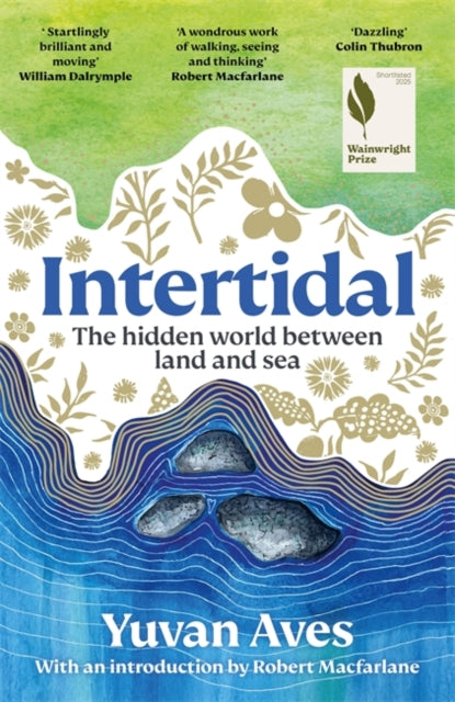 Intertidal : The hidden world between land and sea: SHORTLISTED FOR THE WAINWRIGHT PRIZE!-9781804189856