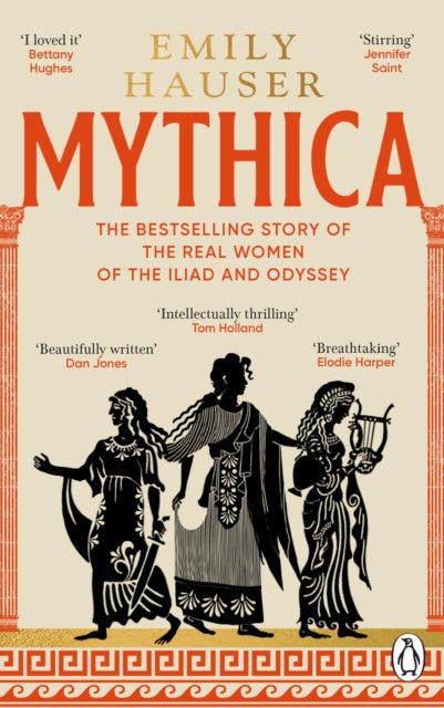 Mythica : A New History of Homer’s World, Through the Women Written Out of It-9781804992791
