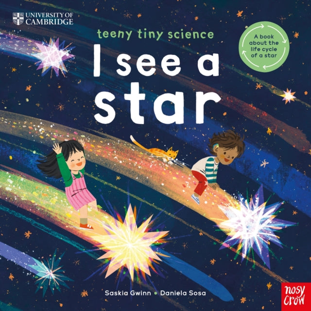 University of Cambridge: Teeny Tiny Science: I See a Star : A book about the life-cycle of a star-9781805133278