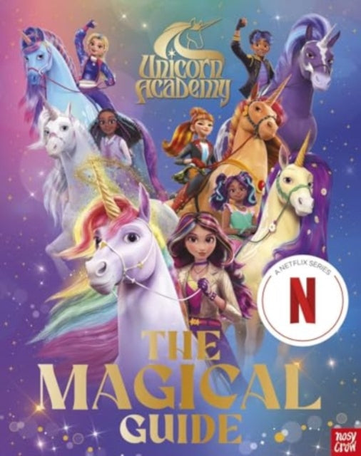 Unicorn Academy: The Magical Guide : The perfect introduction for fans of the hit Netflix show-9781805134282