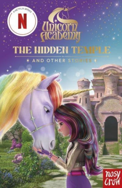 Unicorn Academy: The Hidden Temple and other stories : An illustrated first chapter book for fans of the hit Netflix show-9781805136002