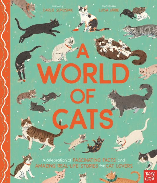 A World of Cats : A Celebration of Fascinating Facts and Amazing Real-Life Stories for Cat Lovers-9781805136132