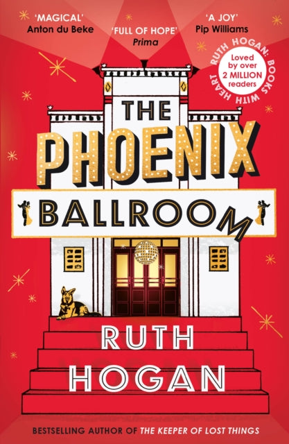 The Phoenix Ballroom : The brand-new emotional and uplifting read from the bestselling author of The Keeper of Lost Things-9781805460732