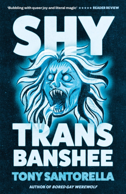 Shy Trans Banshee : The supernatural mystery that's an absolute scream-9781805463429