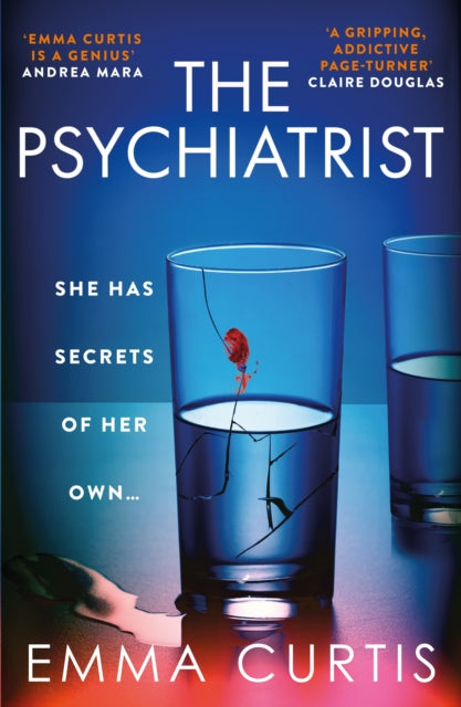 The Psychiatrist : The BRAND NEW chillingly gripping thriller for 2025 from Emma Curtis the bestselling author of The Babysitter and The Commuter-9781805463573