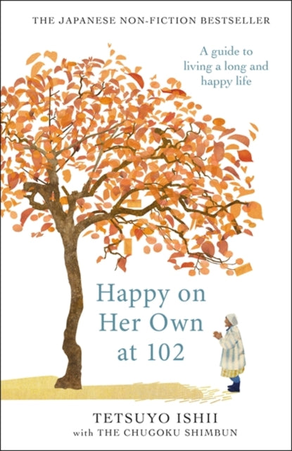 Happy on Her Own at 102: A guide to living a long and happy life-9781806170081