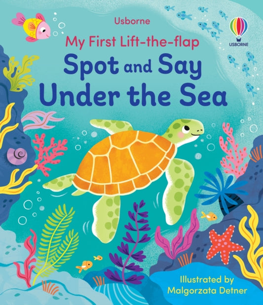 My First Lift-the-Flap Spot and Say Under the Sea-9781835404331