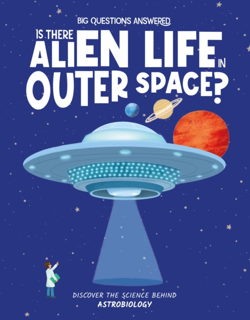 Is There Alien Life in Outer Space? : Discover the science behind astrobiology-9781835691298