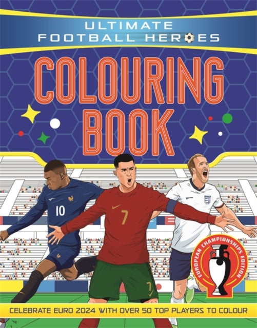 Ultimate Football Heroes Colouring Book : Revised & Updated Euro 2024 Edition-9781835870402