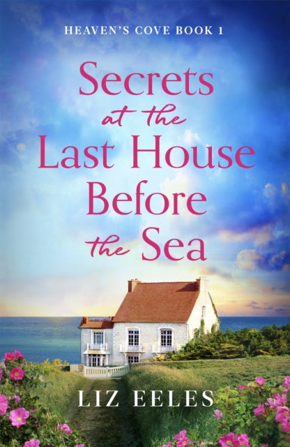 Secrets at the Last House Before the Sea : A gripping and emotional page-turner-9781836181361