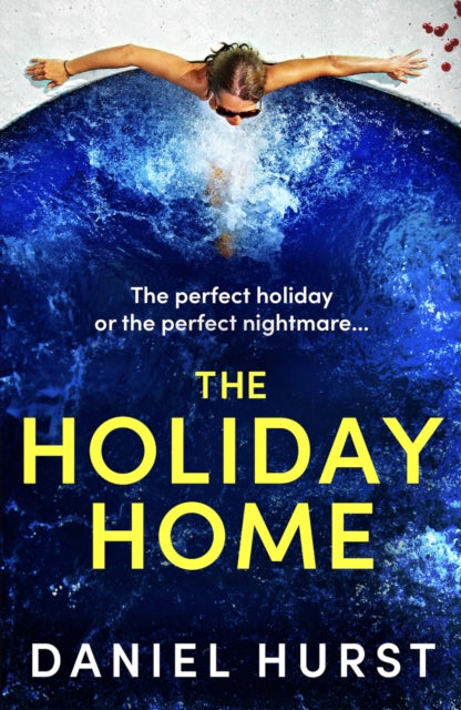 The Holiday Home : A completely unputdownable and addictive psychological thriller-9781836188797