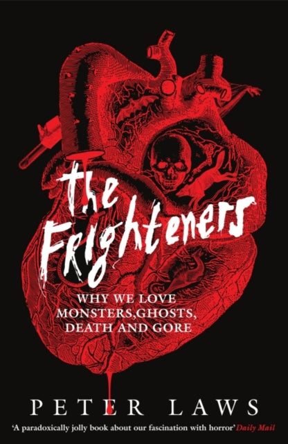 The Frighteners : Why We Love Monsters, Ghosts, Death & Gore-9781837733446
