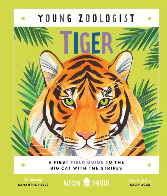 Tiger (Young Zoologist) : A First Field Guide to the Big Cat with the Stripes-9781838993252