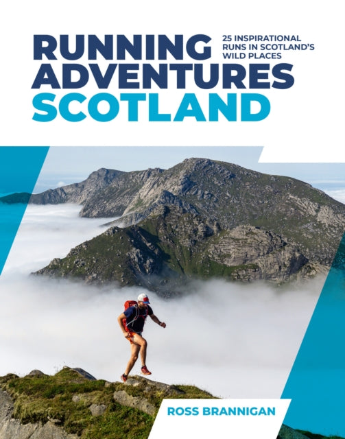 Running Adventures Scotland : 25 inspirational runs in Scotland's wild places-9781839810688