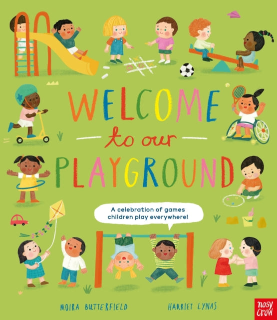 Welcome to Our Playground: A celebration of games children play everywhere-9781839945038