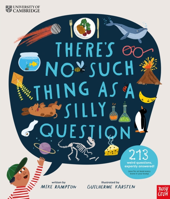 University of Cambridge: There's No Such Thing as a Silly Question : 213 Weird Questions, Expertly Answered!-9781839947391