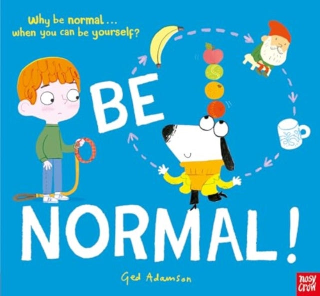 Be Normal! : Why be normal . . . when you can be yourself?-9781839948961