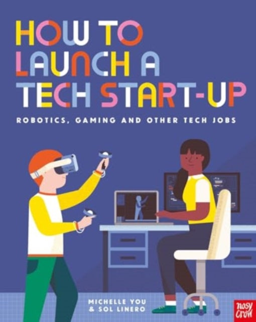 How to Launch a Tech Start-Up: Robotics, Gaming and Other Tech Jobs-9781839949531