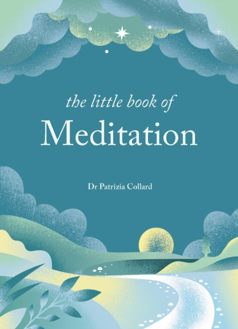 The Little Book of Meditation : 10 minutes a day to more relaxation, energy and creativity-9781841815770