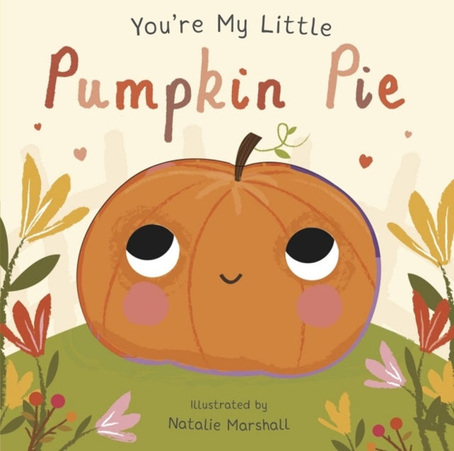 You're My Little Pumpkin Pie-9781848577152