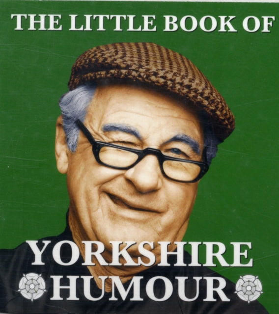 The Little Book of Yorkshire Humour-9781855682764