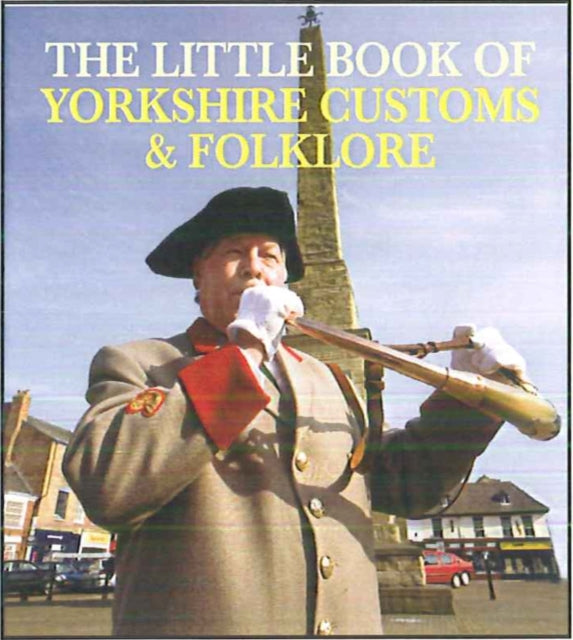 The Little Book of Yorkshire Customs & Folklore-9781855683082