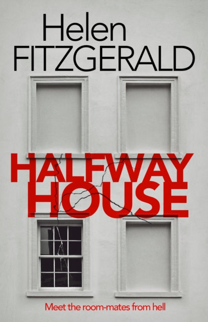 Halfway House : The nerve-shatteringly tense, searingly funny new thriller from the author of Netflix hit, THE CRY-9781914585708