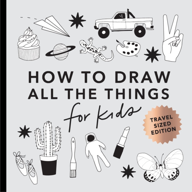 All the Things: How to Draw Books for Kids with Cars, Unicorns, Dragons, Cupcakes, and More (Mini)-9781958803424