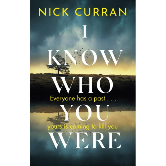 I Know Who You Were : Everyone has a past. . . yours is coming to kill you