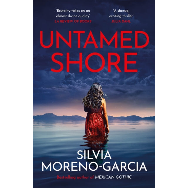 Untamed Shore : by the bestselling author of Mexican Gothic