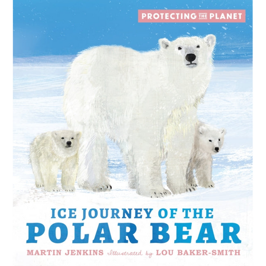 Protecting the Planet: Ice Journey of the Polar Bear