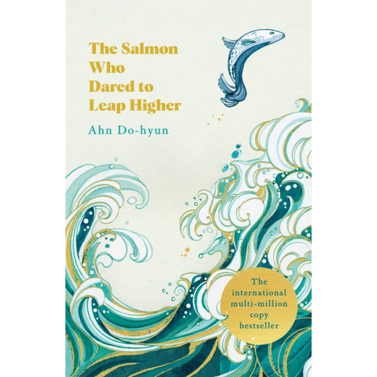 The Salmon Who Dared to Leap Higher : The Korean Multi-Million Copy Bestseller