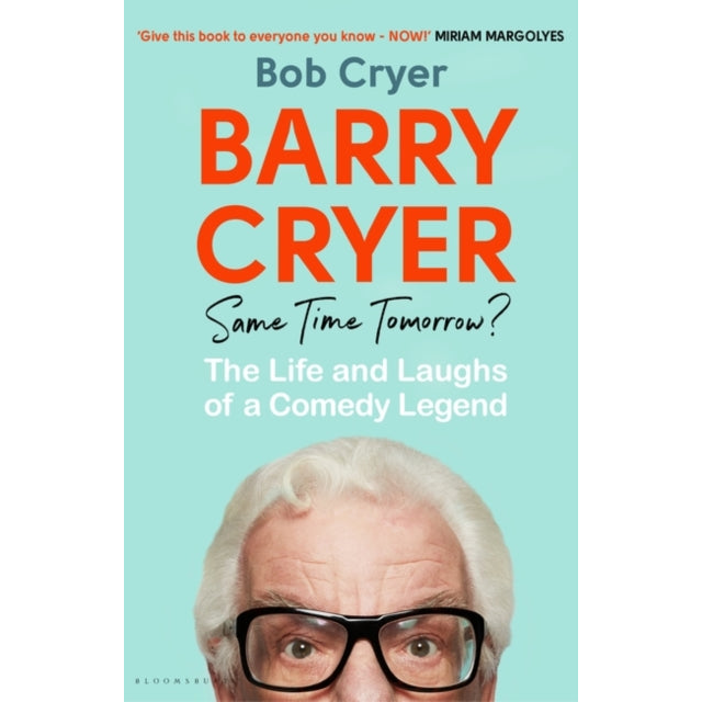 Barry Cryer: Same Time Tomorrow? : The Life and Laughs of a Comedy Legend