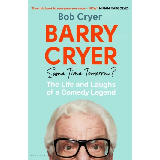Barry Cryer: Same Time Tomorrow? : The Life and Laughs of a Comedy Legend