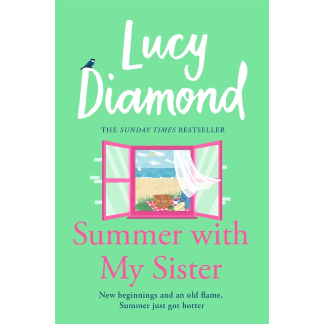 Summer With My Sister : Sibling Rivalries and New Beginnings From Sunday Times Bestselling Author of The Beach Cafe