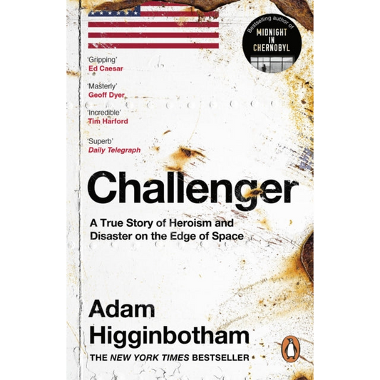 Challenger : A True Story of Heroism and Disaster on the Edge of Space