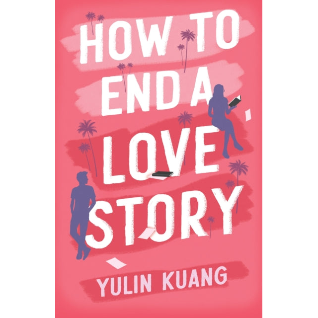 How to End a Love Story : The brilliant new romantic comedy from the acclaimed screenwriter and director