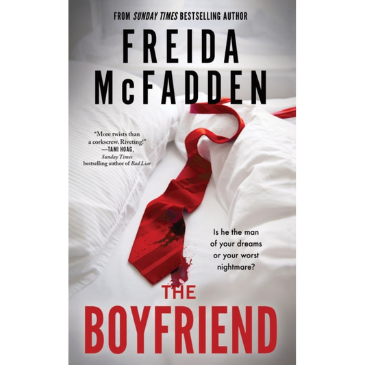 The Boyfriend : A Twisting Psychological Thriller from the Author of The Housemaid is Watching
