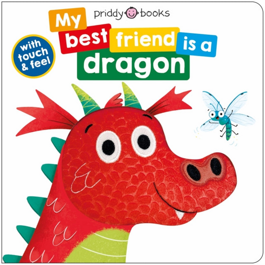 My Best Friend Is A Dragon : Touch and Feel