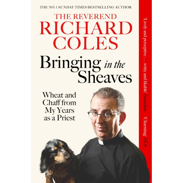 Bringing in the Sheaves : Wheat and Chaff from My Years as a Priest