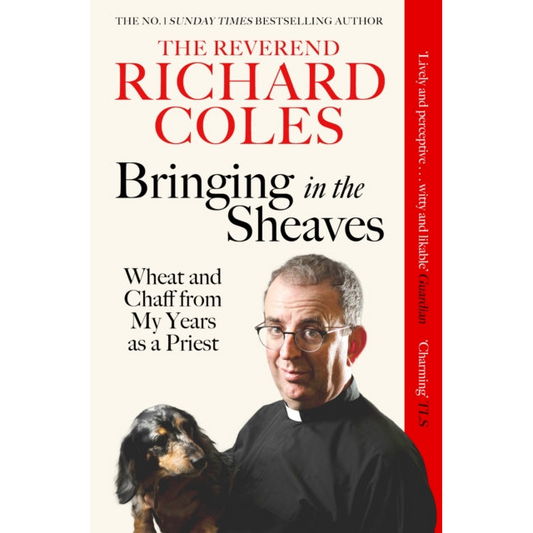 Bringing in the Sheaves : Wheat and Chaff from My Years as a Priest