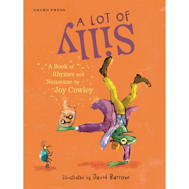 A Lot of Silly : A Book of Rhymes and Nonsense