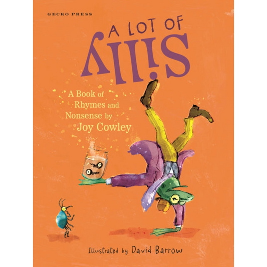 A Lot of Silly : A Book of Rhymes and Nonsense