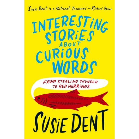 Interesting Stories about Curious Words : From Stealing Thunder to Red Herrings