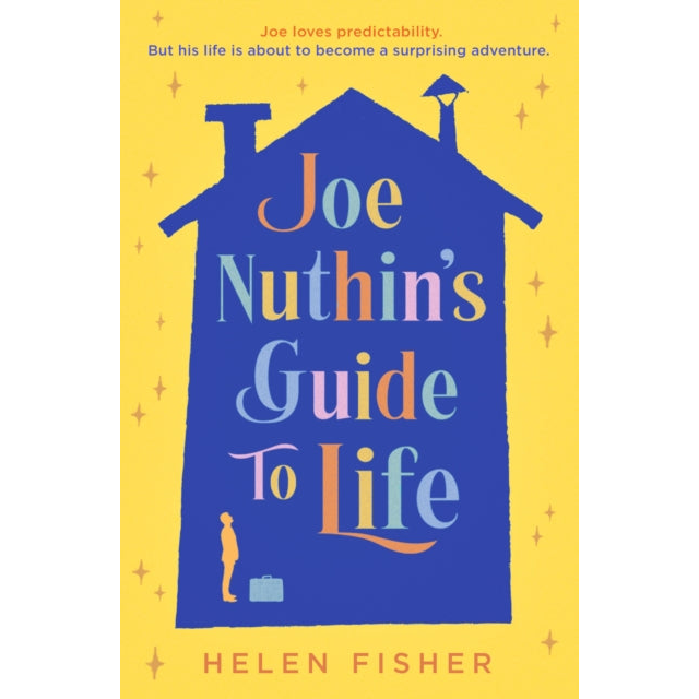 Joe Nuthin's Guide to Life : 'A real joy' –Hazel Prior