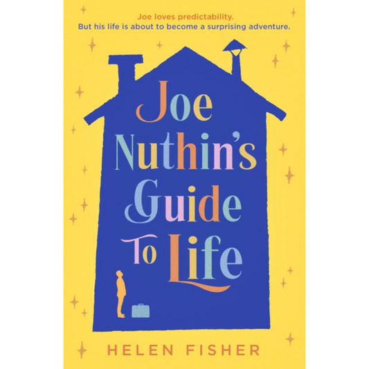 Joe Nuthin's Guide to Life : 'A real joy' –Hazel Prior
