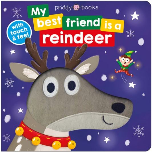 My Best Friend is a Reindeer : Touch and feel