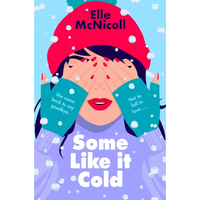 Some Like it Cold : A Cosy YA Romance That Will Melt Your Heart